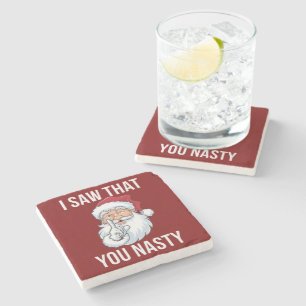 I Saw That You Nasty Funny Christmas Hilarious  Stone Coaster