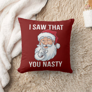 I Saw That You Nasty Funny Christmas Hilarious  Throw Pillow