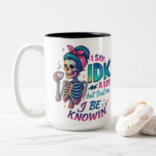 I Say IDK A Lot.... Two-Tone Coffee Mug