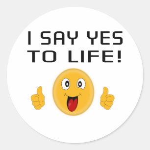 I say YES to LIFE Classic Round Sticker