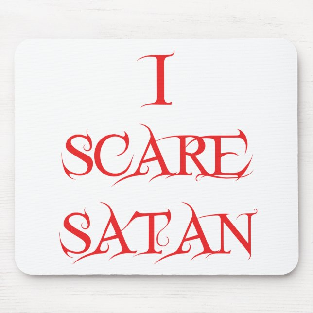 I Scare Satan Mouse Pad (Front)
