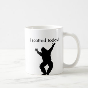 I Scatted (pooped) Today - Bigfoot Sasquatch Coffee Mug