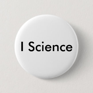 I Science Badge 2 Inch Round Button