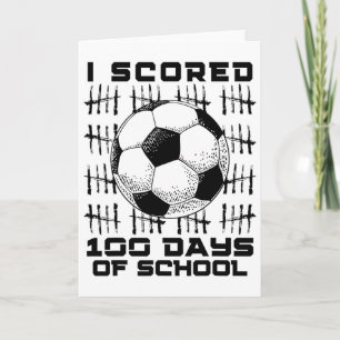 I Scored 100 Days Of School Soccer 100th Day Boys  Card