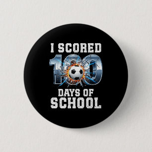 I Scored 100 Days Of School Soccer 100th Day Of Sc 2 Inch Round Button