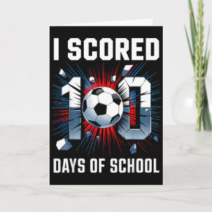 I Scored 100 Days Of School Soccer 100th Day Of Sc Card
