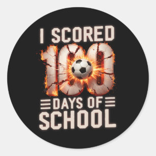 I Scored 100 Days Of School Soccer 100th Day Of Sc Classic Round Sticker