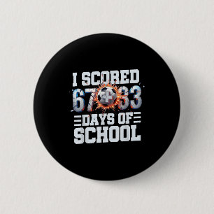 I Scored 67+33 100th Days Of School Soccer Sport B 2 Inch Round Button