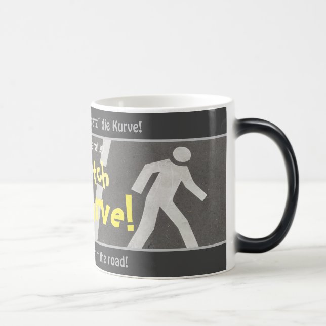 I scratch the curve - silly translated German! Magic Mug (Right)