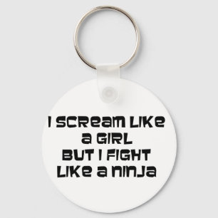i scream but i fight like a ninja keychain