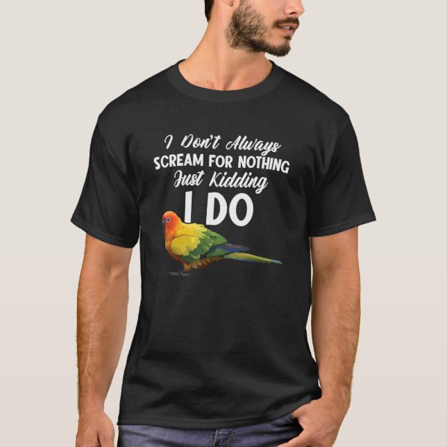 I Scream Sun Conure Parrot Birding Mom Dad T-Shirt (Front)