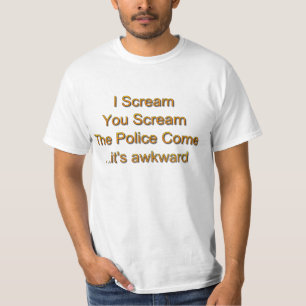 I Scream, You Scream T-Shirt