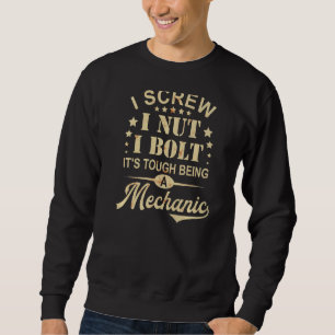 I Screw I Nut I Bolt Mechanic Repair Garage Tool Sweatshirt