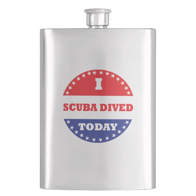 I Scuba Dived Today Hip Flask (Front)