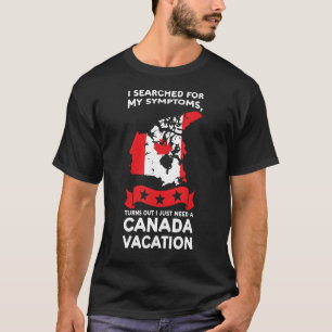 I searched for my symptoms Canada Canadian Canada T-Shirt