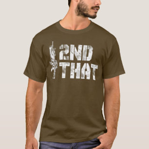 I Second That I 2nd That Gun Rights Guns Control T-Shirt