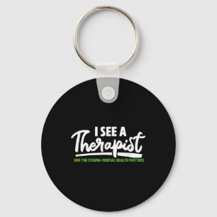 I See A Therapist Mental Health Awareness Keychain
