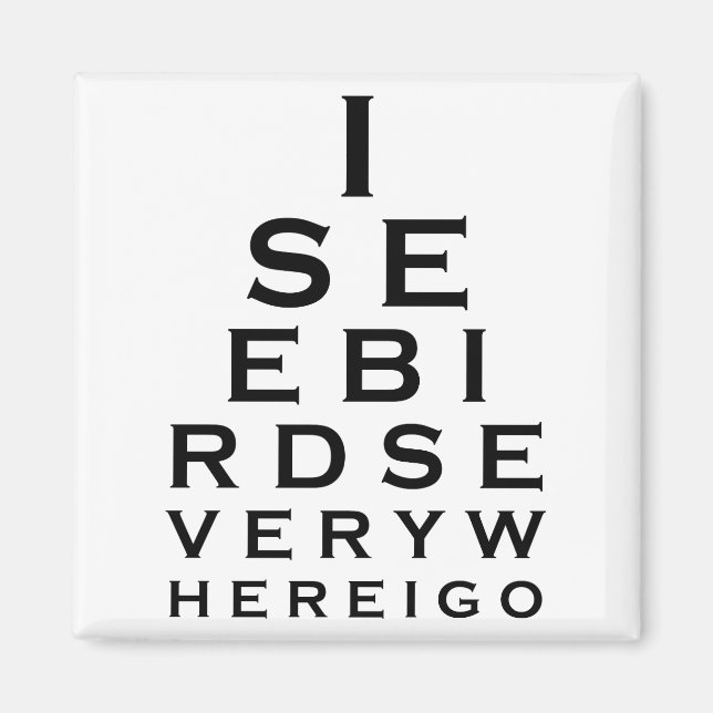 I See Birds Eyechart Magnet (Front)
