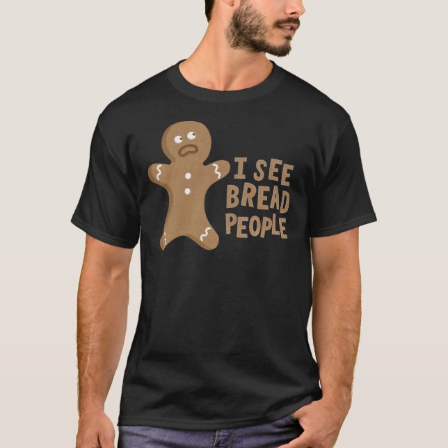 I See Bread People! Classic T-Shirt (Front)