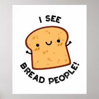 I See Bread People Funny Movie Quote Pun 