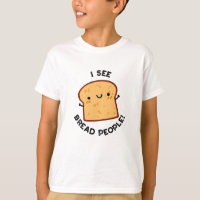 I See Bread People Funny Movie Quote Pun