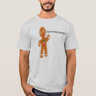I see bread people T-Shirt