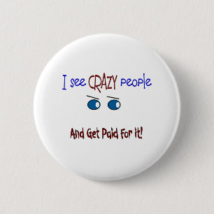 "I see crazy people" 2 Inch Round Button