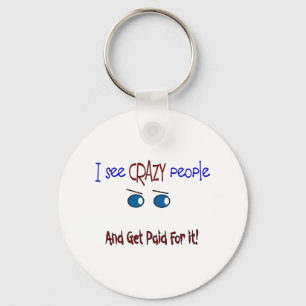 "I see crazy people" Keychain