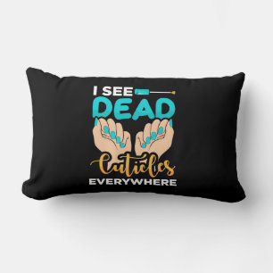 I See Cuticles Everywhere Lumbar Pillow