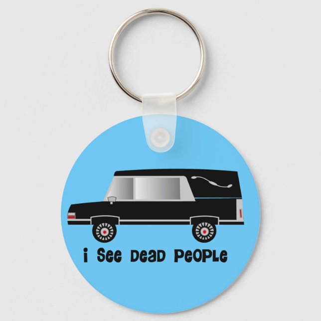 "I See Dead People" Funeral Director Gifts Keychain (Front)