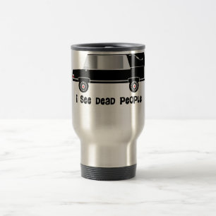 "I See Dead People" Funeral Director Gifts Travel Mug