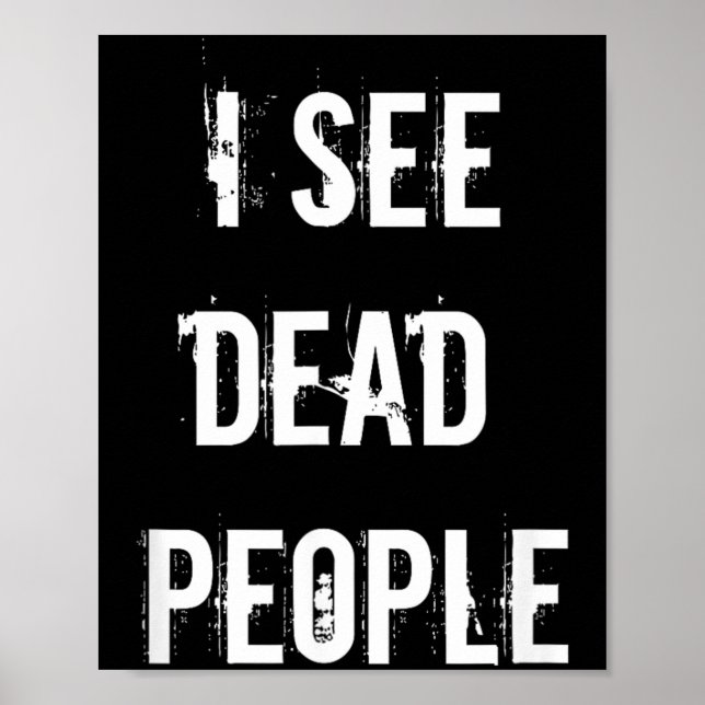 I See Dead People Funny Halloween Poster (Front)