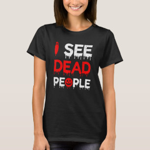 I See Dead People Halloween For Gamers T-Shirt