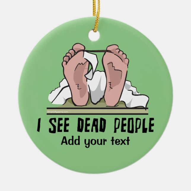 I See Dead People Personalized Ceramic Ornament (Front)