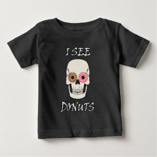I See Doughnuts Funny Skull Design Baby T-Shirt