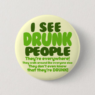 I See Drunk People 2 Inch Round Button