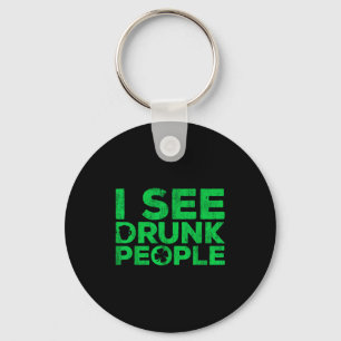 I See Drunk People Shirt Irish Men Wome St Patrick Keychain