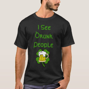 I See Drunk People T-Shirt