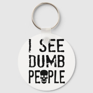 I See Dumb People Keychain