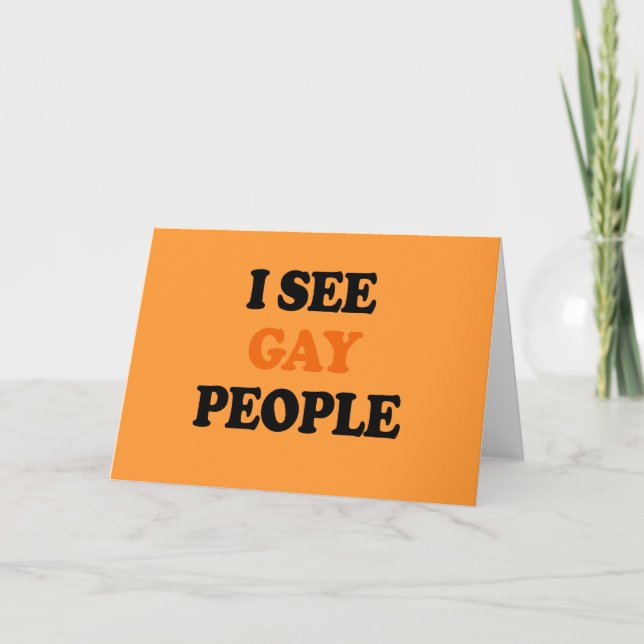 I see gay people card (Front)