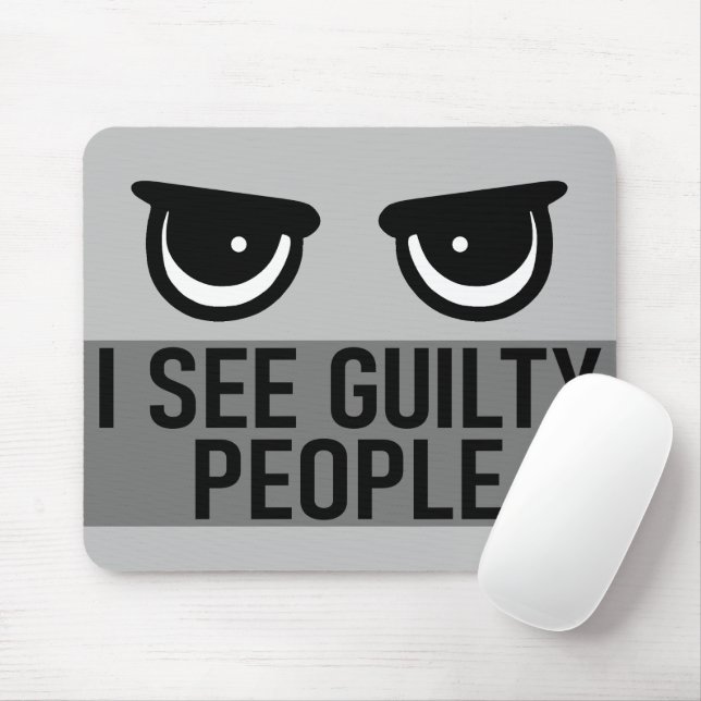 I See Guilty People Mouse Pad (With Mouse)