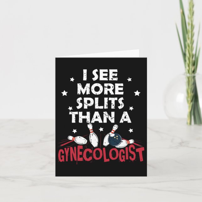 I See More Splits Than A Gynecologist Funny Bowlin Card (Front)