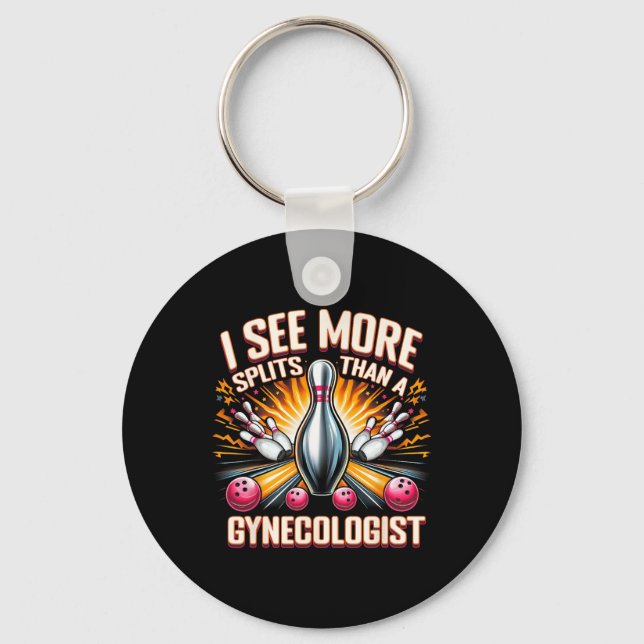 I See More Splits Than Gynecologist Bowling Husbyn Keychain (Front)