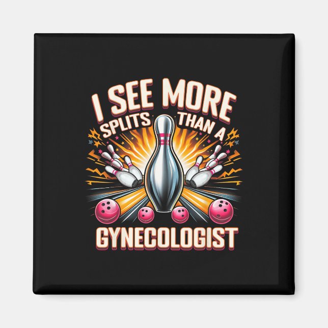 I See More Splits Than Gynecologist Bowling Husbyn Magnet (Front)
