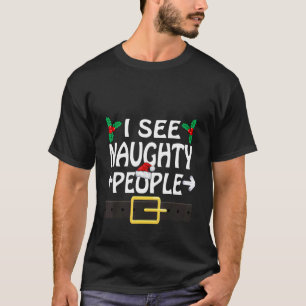 I See Naughty People Santa Or Elf Costume Christma T-Shirt