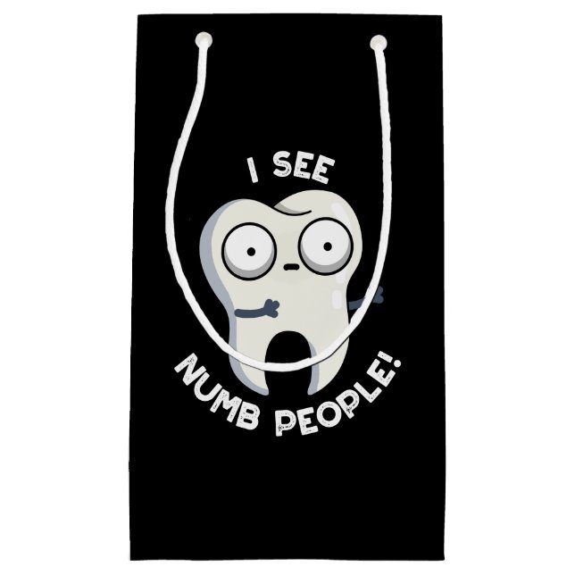 I See Numb People Funny Tooth Pun Dark BG Small Gift Bag (Front)