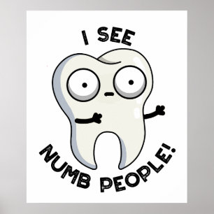 I See Numb People Funny Tooth Pun  Poster
