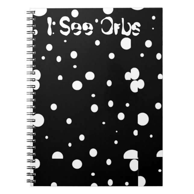 I See Orbs-notebook Notebook (Front)