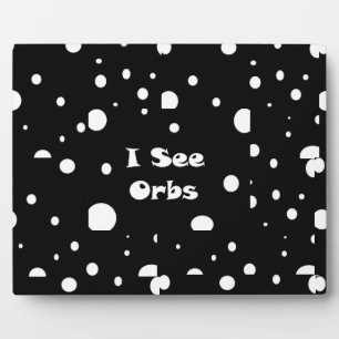 I See Orbs-Plaque Plaque