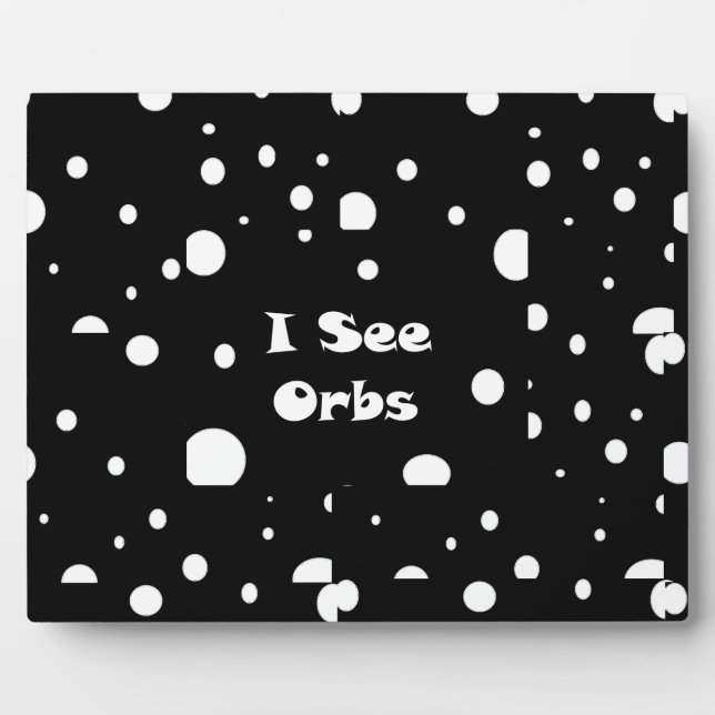 I See Orbs-Plaque Plaque (Front)